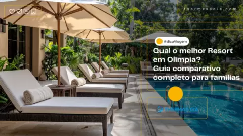 Qual o melhor Resort em Olímpia? Guia comparativo completo para famílias