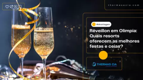 Réveillon em Olímpia: Quais resorts oferecem as melhores festas e ceias?