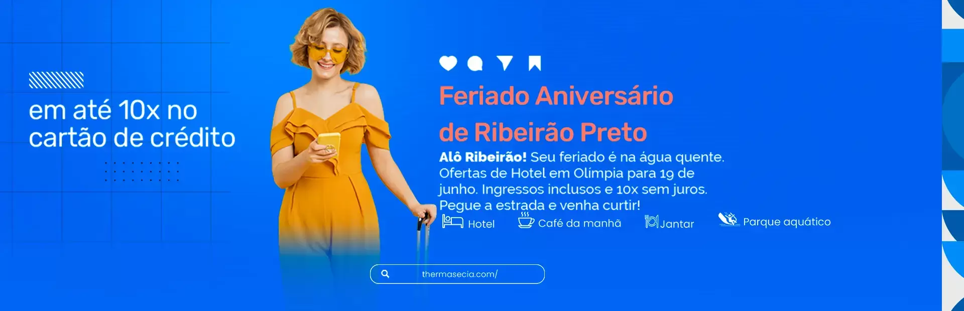 Feriado Aniversário de Ribeirão Preto, venha para Olímpia